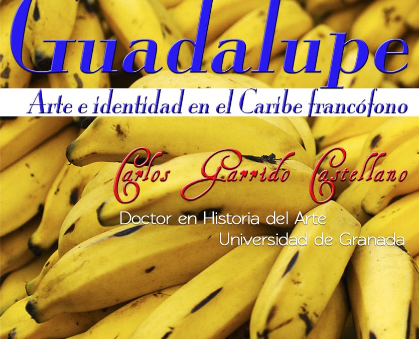 Conferencia “GUADALUPE: ARTE E IDENTIDAD EN EL CARIBE FRANCÓFONO"