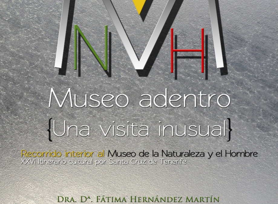 XXVI Iti. Cul. "MUSEO ADENTRO. UNA VISITA INUSUAL. RECORRIDO INTERIOR AL MUSEO DE LA NATURALEZA Y EL HOMBRE"