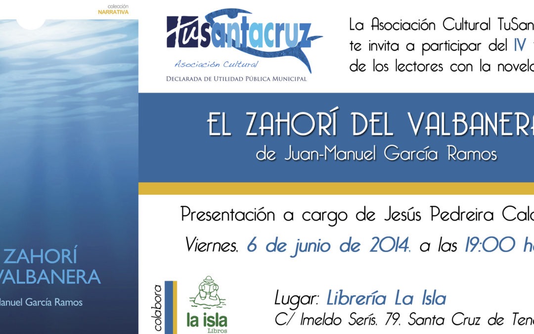 IV Encuentro de los lectores con la novela "EL ZAHORÍ DEL VALBANERA" de J.M. García Ramos,  6 de junio