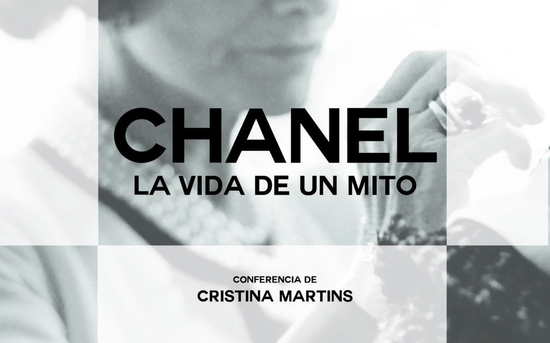 Conferencias "CHANEL, LA VIDA DEL MITO" por Cristina Martins, 11 de julio