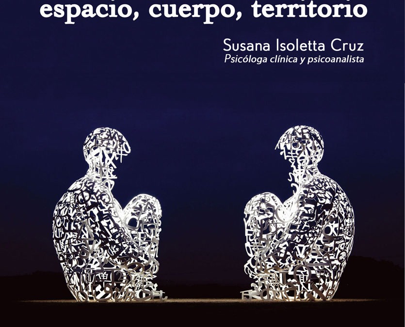 Conf. "SOMOS TERRITORIALES. ESPACIO, CUERPO Y TERRITORIO", por Susana Isoletta. 13 oct.