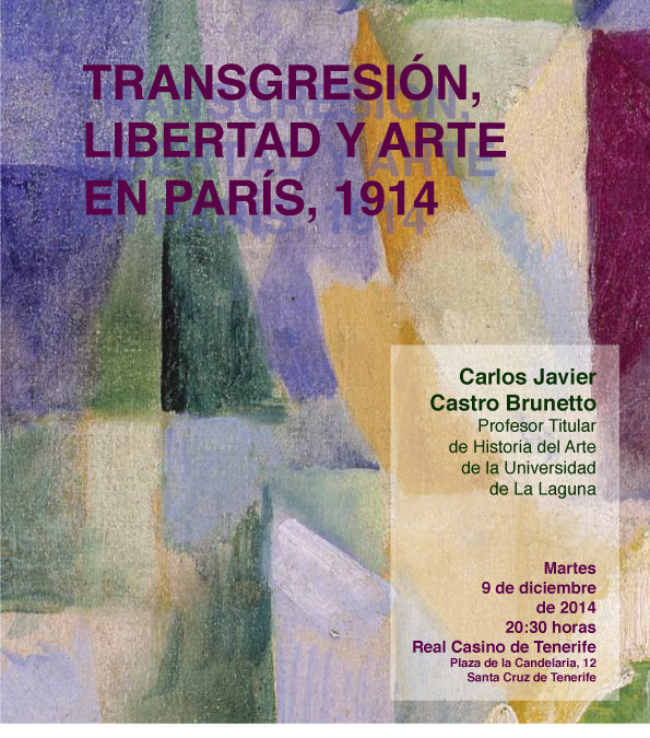 Conferencia "TRANSGRESIÓN, LIBERTAD Y ARTE EN PARÍS, 1914", por Carlos Castro Brunetto – 9 DIC