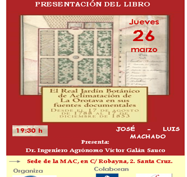 Presentación libro "EL REAL JARDÍN BOTÁNICO DE LA OROTAVA" de José Luis Machado 26 marzo 19,30 horas