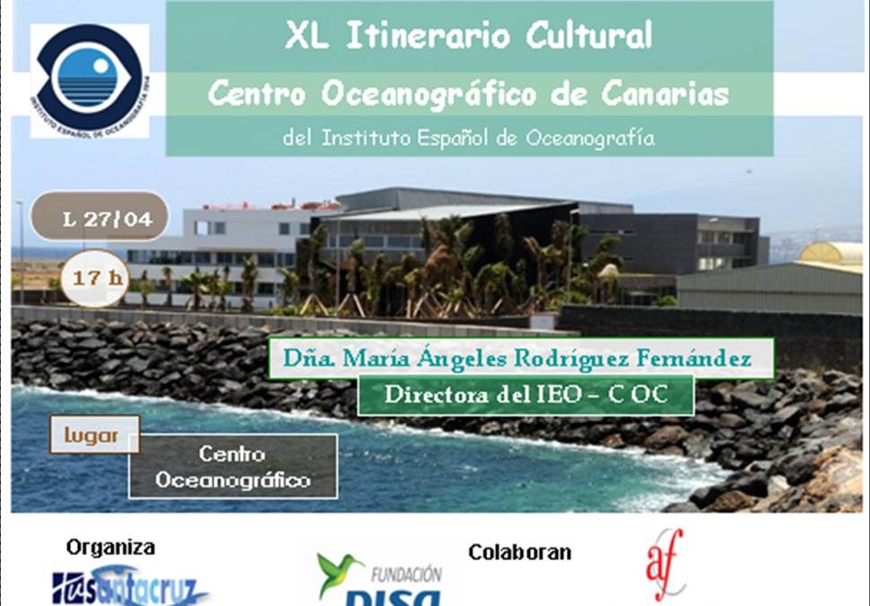 XL ITINERARIO CULTURAL CENTRO OCEANOGRÁFICO DE CANARIAS lunes 27 de abril