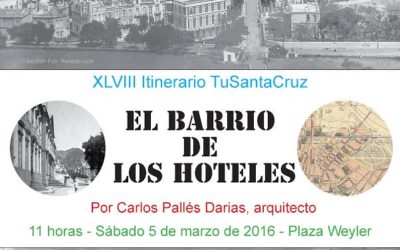 XVIII Itinerario Cultural "Barrio de los Hoteles" Sábado 5 marzo 11h