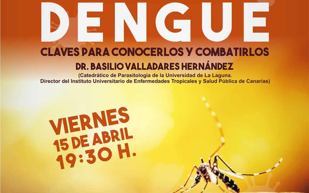 CONFERENCIA Viernes 15 abril a las 19:30h Cuartel Almeyda “ El Zika y otros virus emergentes” Dr. D. Basilio Valladares, Director del Instituto de Enfermedades Tropicales