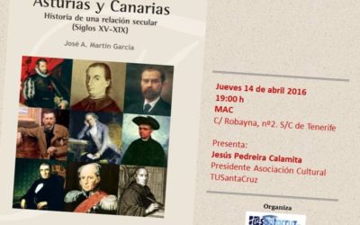 PRESENTACION LIBRO Jueves 14 abril a las 19h MAC "Asturias y Canarias: historia de una relación secular (S.XV-XIX) D. José Antonio Martín García
