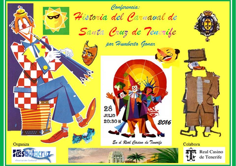 CONFERENCIA Jueves 28 Julio 20:30H. RCT "Historia del Carnaval de Santa Cruz de Tenerife" D. Humberto Gonar