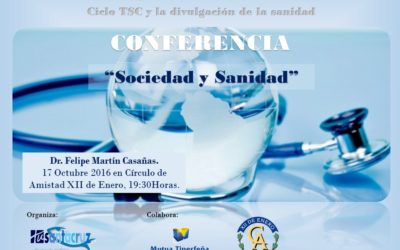 Conferencia Lunes 17 Octubre a las 19:30H en Círculo de Amistad XII de Enero "Sociedad y Sanidad" Dr. D. Felipe Martín Casañas.