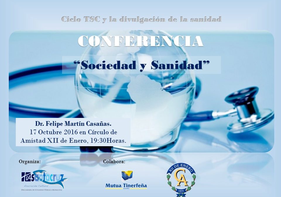Conferencia Lunes 17 Octubre a las 19:30H en Círculo de Amistad XII de Enero "Sociedad y Sanidad" Dr. D. Felipe Martín Casañas.