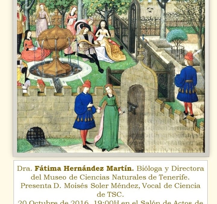 CONFERENCIA Jueves 20 Octubre a las 19:00 en RSEAPT "Hortus. Experimentación Otrora, Solaz Ahora…." Dra. D. Fátima Hernández Martín, Biologa, Directora del Museo de Ciencias Naturales de Tenerife y Secretaria de TuSantaCruz