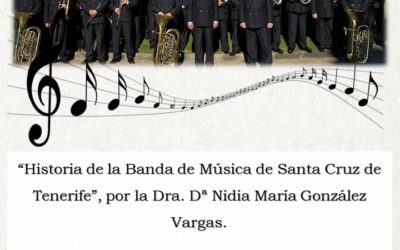 Conferencia "Historia de la Banda de Música de Santa Cruz de Tenerife" por Dra. Nidia María González Vargas 14 dic 19,30h UIMP