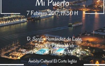 CONFERENCIA 7 Febrero 2017,19:30H, Ámbito Cultural El Corte Ingles. "Santa Cruz de Tenerife, Mi Puerto",Por D. Sergio Hernández de León.