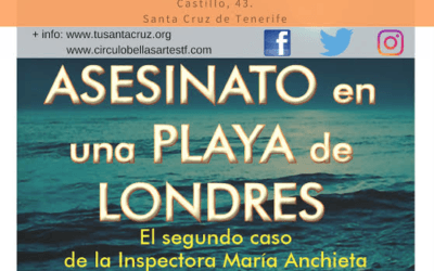 Club de Lectura TuSantaCruz-Círculo Bellas Artes Tenerife próximo lunes 15 mayo a las 20h "Asesinato playa Londres" de Dulce Xerach