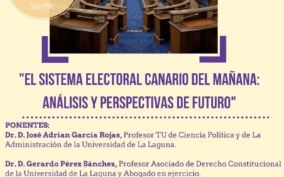 Mesa Redonda: "El sistema electoral canario del mañana: análisis y perspectivas de futuro" MAC jueves 11 mayo a las 18:30 horas