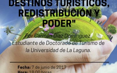 CONFERENCIA "Re-motivación en destinos turísticos, redistribución y poder" por Dña. Carmen Díaz Domínguez, miércoles 7 junio 18:00 horas Cámara de Comercio de Santa Cruz de Tenerife