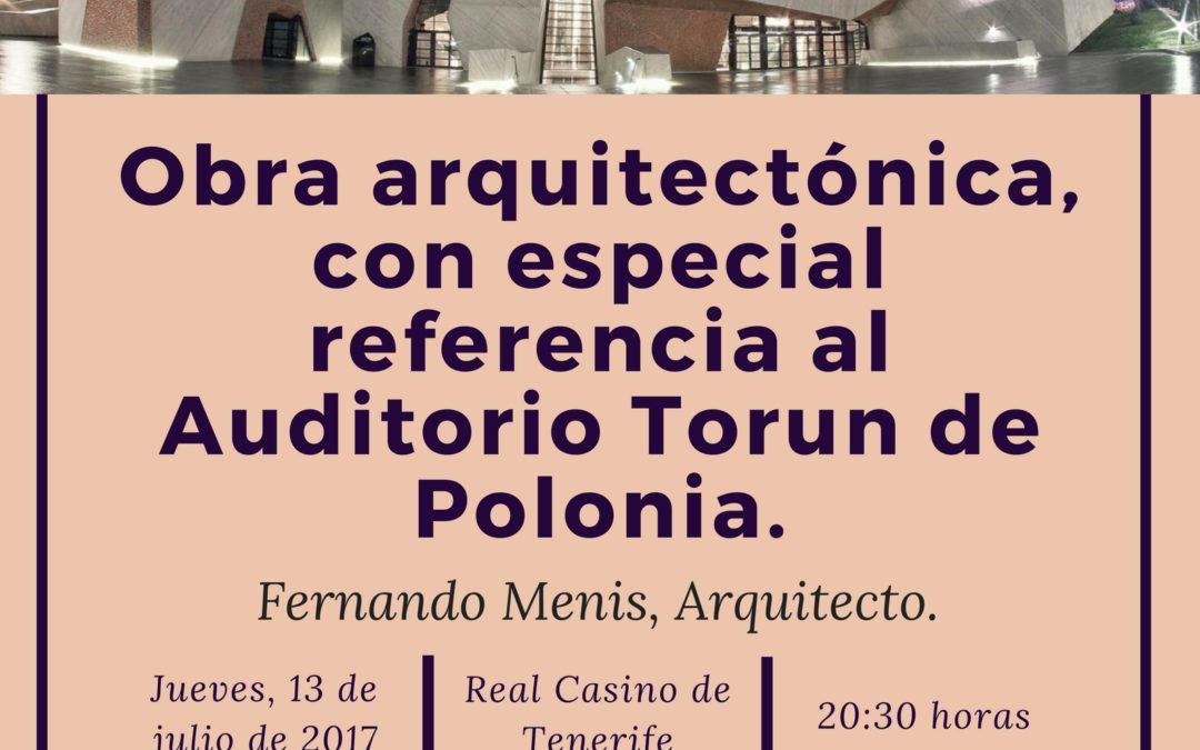 Conferencia "Obra arquitectónica, con especial referencia Auditorio de Torun" por Fernando Menis mañana jueves 13 julio 20,30h Casino