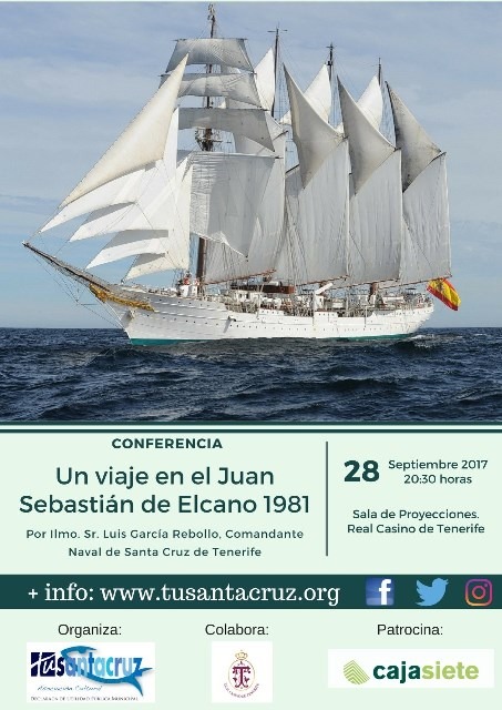 CONFERENCIA "Un viaje en el Juan Sebastián Elcano, 1981" Ilmo.Sr.D.Luis García Rebollo, Casino 28 septiembre 20,30h