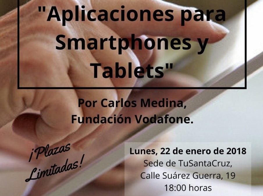 Taller "Brecha digital de Mayores: aplicaciones para SMARTPHONES y TABLET" por Carlos Medina Fundación Vodafone lunes 22 enero 18h sede TSC