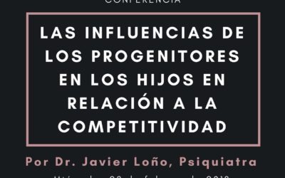 Conferencia Dr. Javier Loño, Psiquiatra "Las influencias de los progenitores en los hijos en relación a la competitividad" 28 febrero 19,30 h Casino