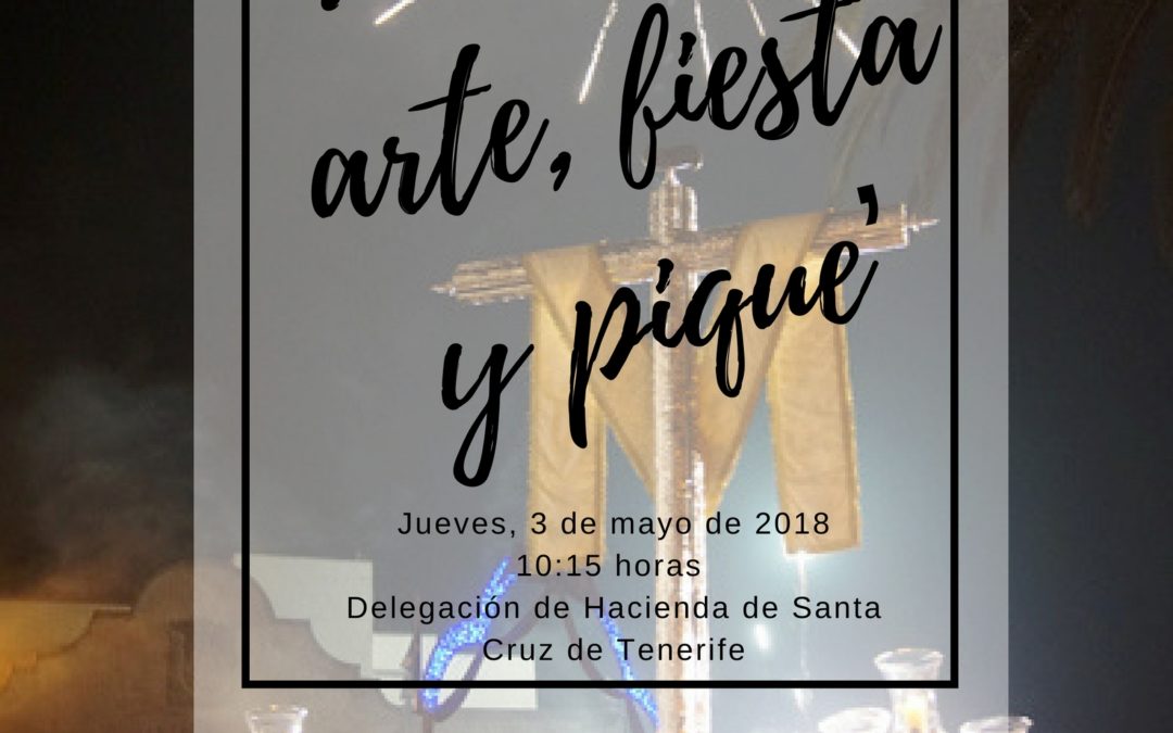 LXXI Itinerario Cultural "La Cruz: Arte, fiesta y pique", jueves 3 mayo 2018