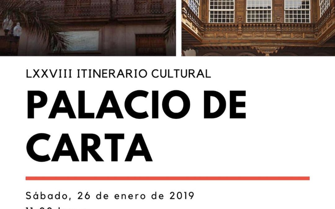 LLENO. LXXVIII Itinerario Cultural «PALACIO DE CARTA», en Santa Cruz de Tenerife. Sábado 26 enero de 2019 a las 11:00 horas.