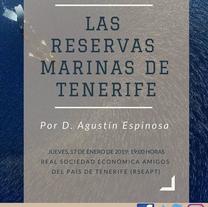 Conferencia de D. Agustín Espinosa: “Las reservas marinas de Tenerife”. Jueves 17 de enero a las 19:00 horas Real Sociedad Económica de Amigos del País de Tenerife.