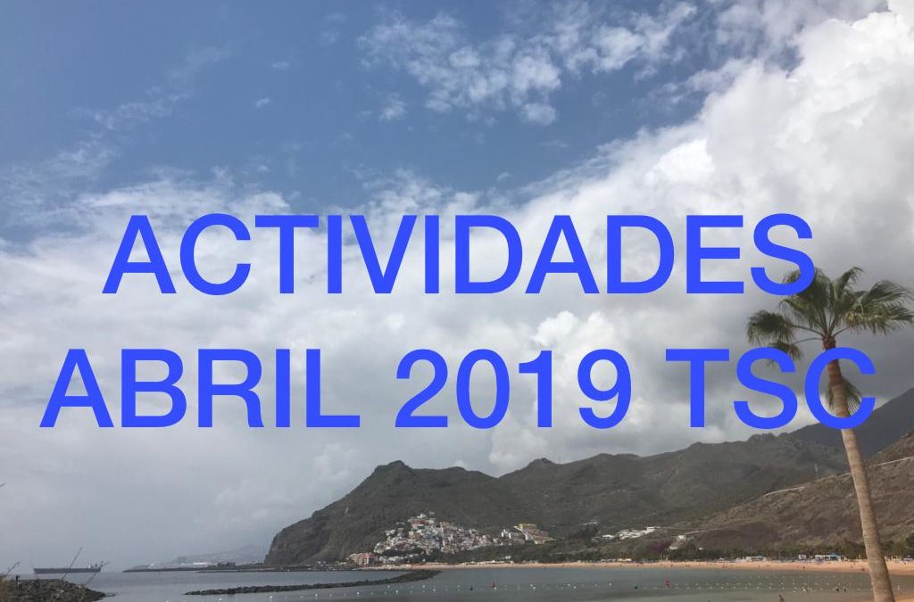 ACTIVIDADES MES DE ABRIL 2019 TuSantaCruz