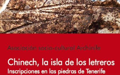 «Chinech, la isla de los letreros. Inscripciones en las piedras de Tenerife» por Enrique Vivancos Sola. Lunes 13 mayo 19 h MAC.