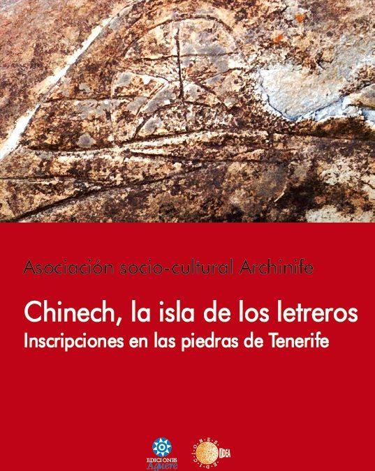 «Chinech, la isla de los letreros. Inscripciones en las piedras de Tenerife» por Enrique Vivancos Sola. Lunes 13 mayo 19 h MAC.