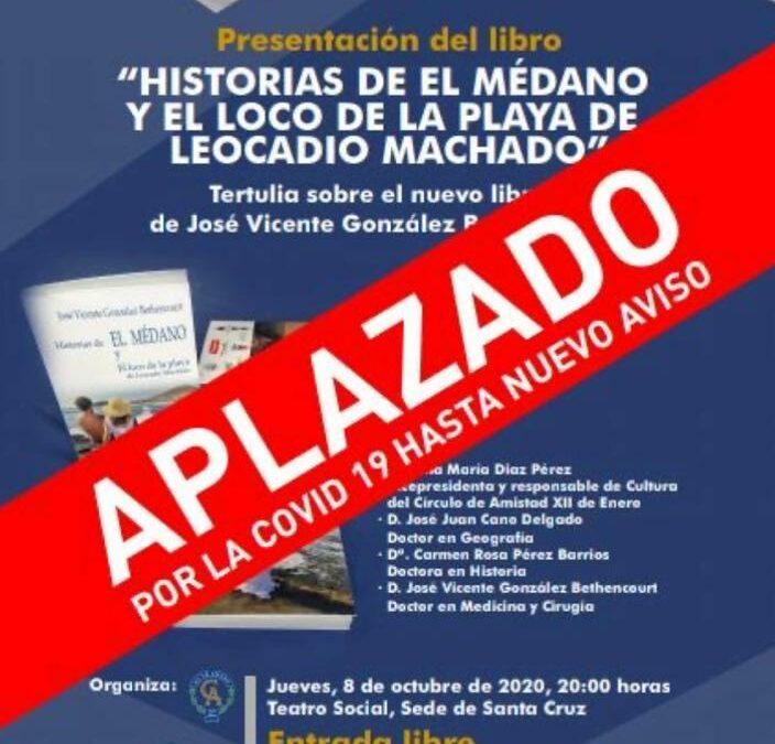 Aplazada Presentación libro «Historias de El Médano y el loco de la playa de Leocadio Machado» de José Vicente González Bethencourt 8 octubre 20h Círculo de Amistad.